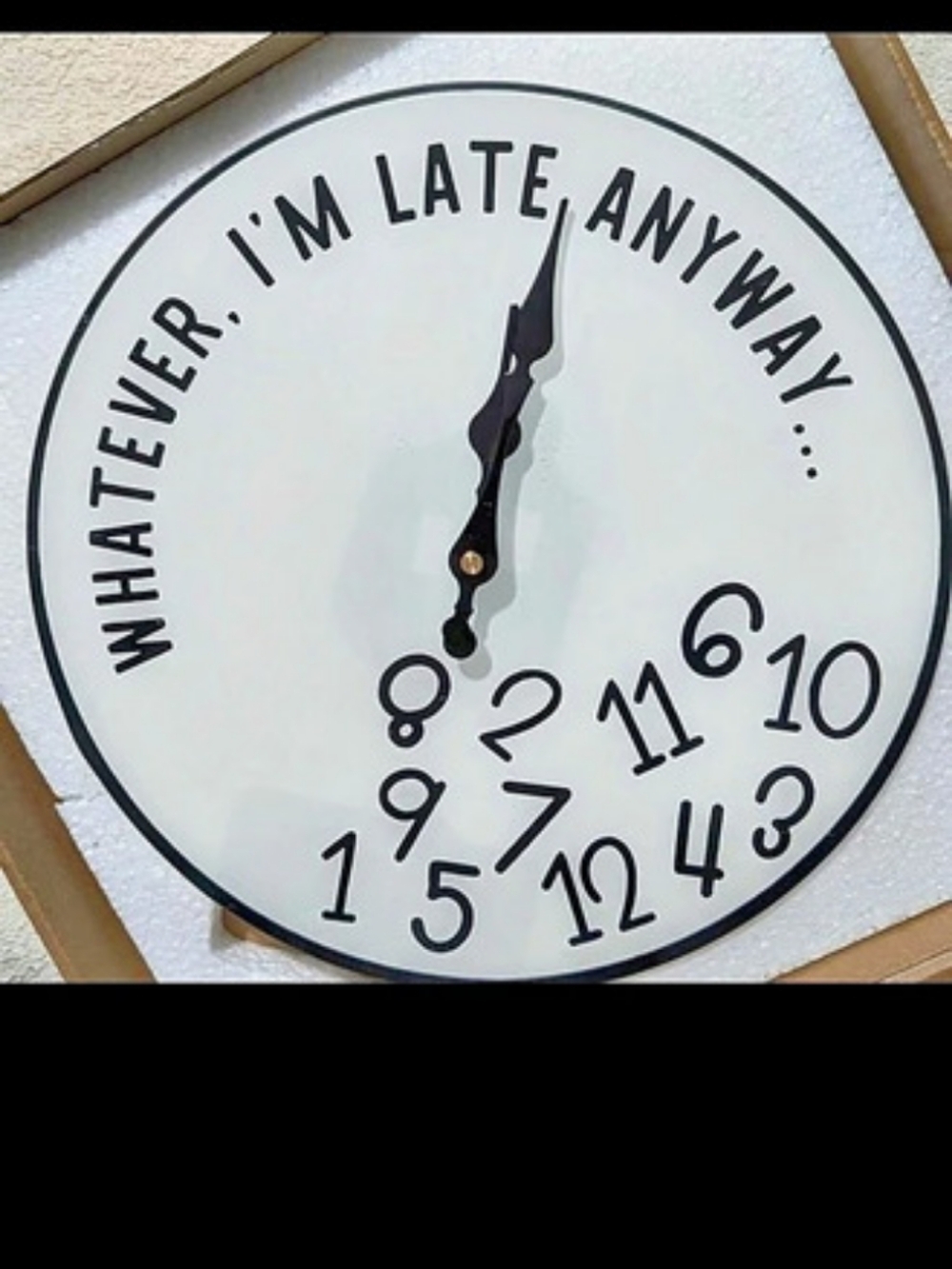 Whatever, I'm Late Anyway Wall Clock in White & Black